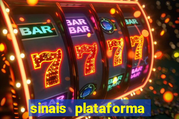 sinais plataforma de jogos